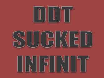 Game: DDT SUCKED INFINIT