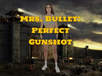 Game: Mrs. Bullet: Perfect Gunshot