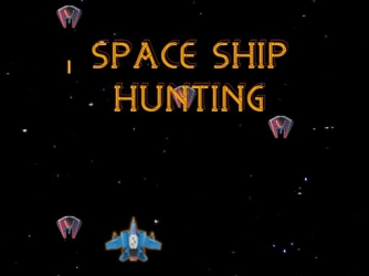 Game: SPACE SHIP HUNTING