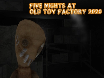Game: Five Nights At Old Toy Factory 2020