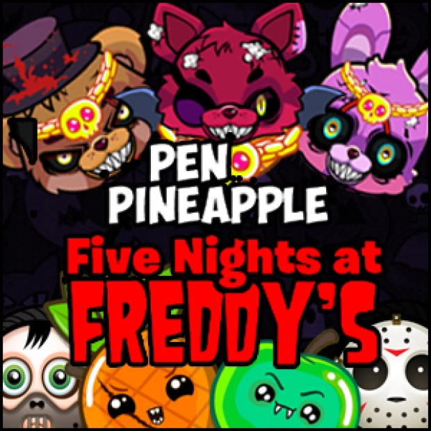 Game: Pen Pineapple Five Nights at Freddy's