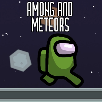 Game: Among and meteors